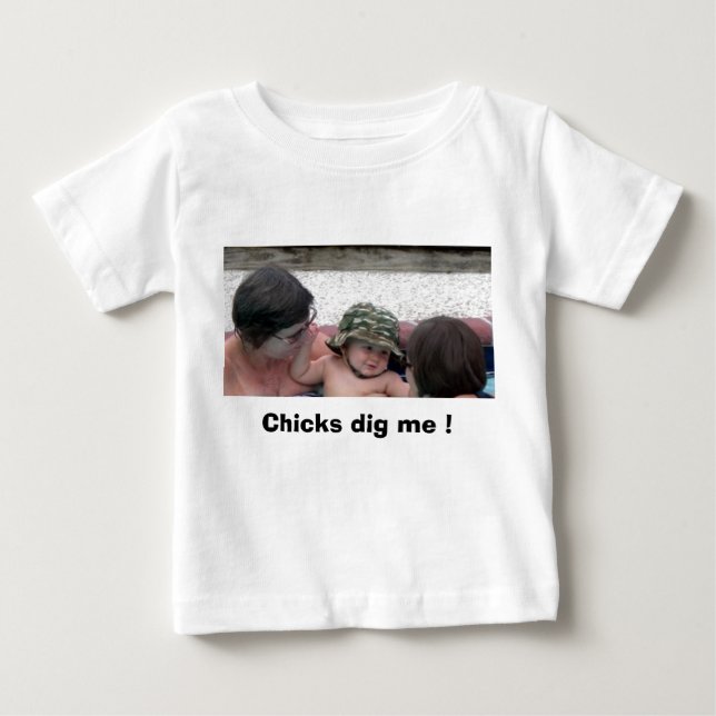 DSCN0379, Chicks dig me ! Baby T-Shirt (Front)