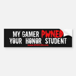 DSO My Gamer PWNED Honour Student Bumper Sticker