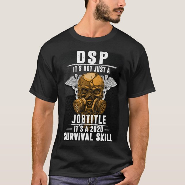 DSP Not Just Job Title Survival Skill Support Skul T-Shirt (Front)