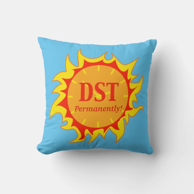 DST Permanently - Daylight Savings Time Cushion (Front)