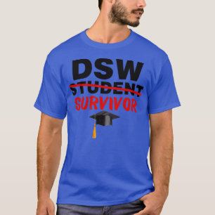DSW Student Survivor Doctor of Social Work Graduat T-Shirt