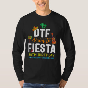 Dtf Down To Fiesta Cinco De Mayo 50th Birthday T-Shirt