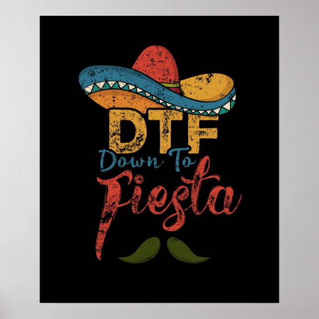 DTF Down To Fiesta Funny Cinco De Mayo Gift Poster (Front)