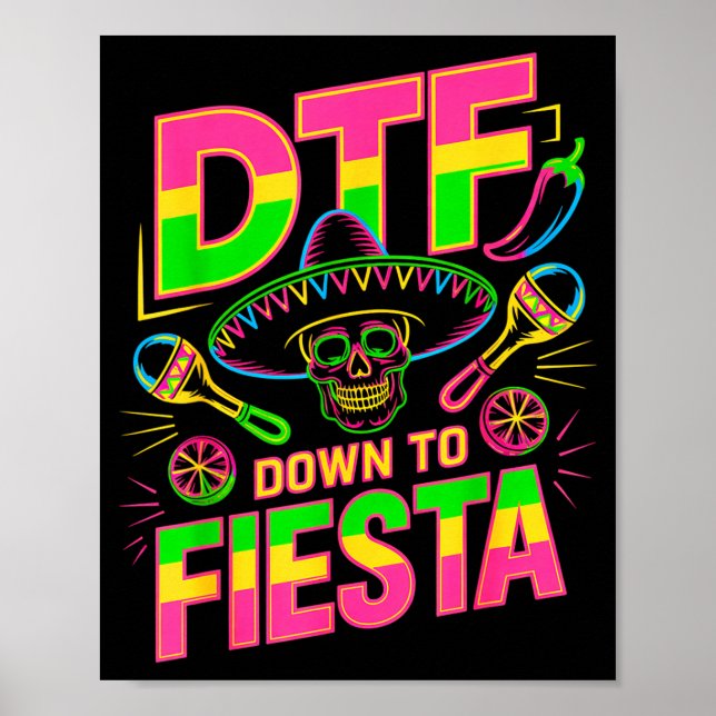 Dtf down to fiesta funny skull mexican for cinco poster (Front)