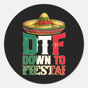 DTF Down To Fiesta Mexico Cinco de Mayo Men Mexica Classic Round Sticker