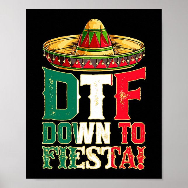 DTF Down To Fiesta Mexico Cinco de Mayo Men Mexica Poster (Front)
