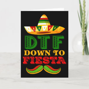 Dtf Down To Fiesta Shirt Funny Cinco De Mayo Mexic Card