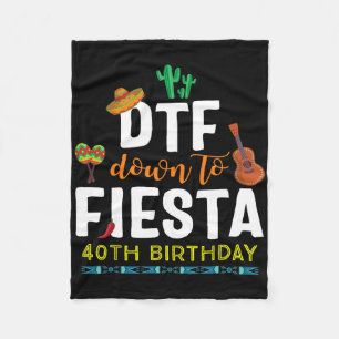 Dtf Down To Fiesta T Shirt Cinco De Mayo 40th Birt Fleece Blanket