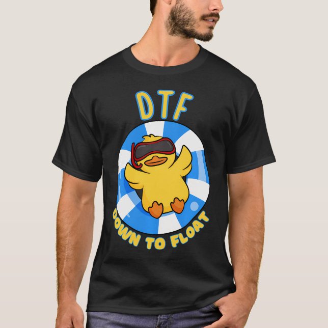 Dtf Down To Float Cool Duck Sunglasses Floating T-Shirt (Front)