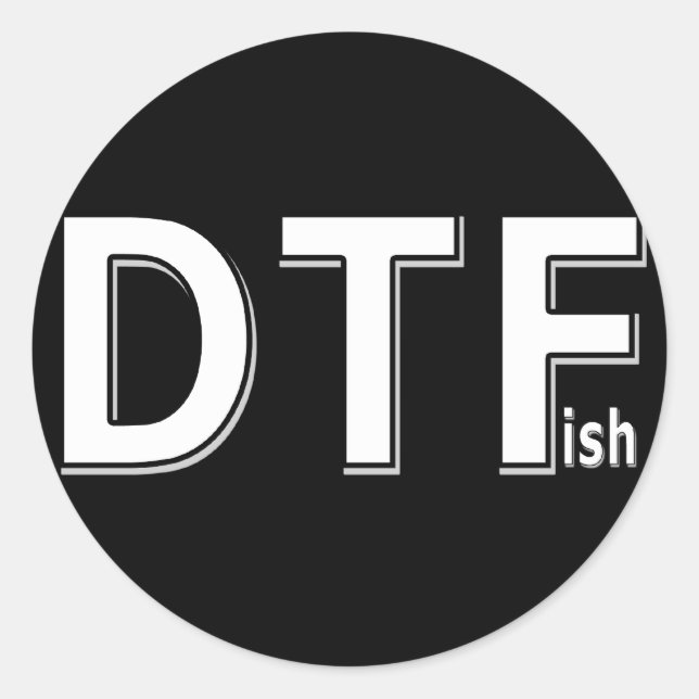 DTFish - Funny Fishing Classic Round Sticker (Front)