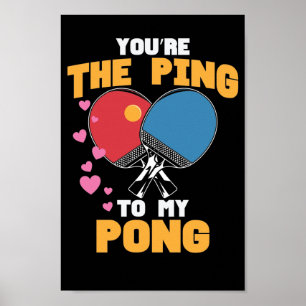 Du bist das Ping zu meinem Pong Tischtennis Poster