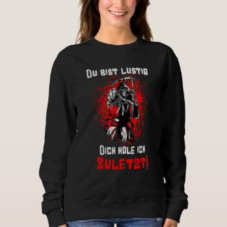 Du Bist Dich Hole Ich Last Biker Rocker Outfit Sweatshirt