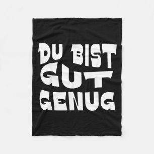 Du Bist Gut Genug German Meme Quote Design Fleece Blanket