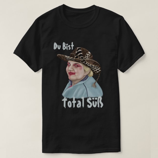 Du Bist Total Süß T-Shirt (Design Front)