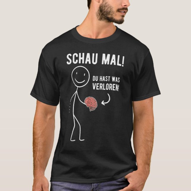 Du Hast Was Verloren Brain Sarcasm  Saying T-Shirt (Front)