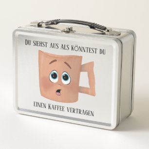 Du siehst aus als könntest du einen Kaffee vertrag Metal Lunch Box