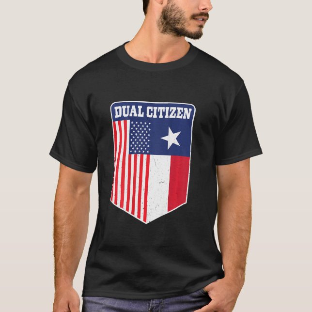 Dual Citizen Texas And America Proud Back Print T-Shirt (Front)