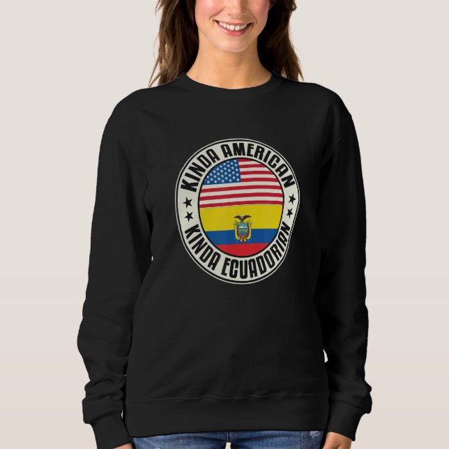 Dual Citizenship American Ecuadorian Ecuador Usa F Sweatshirt (Front)