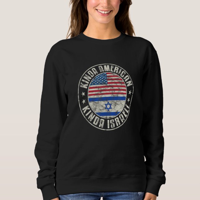 Dual Citizenship American Israeli Israel Usa Flag_ Sweatshirt (Front)