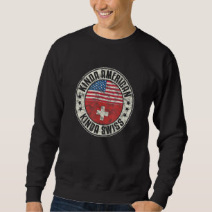 Dual Citizenship American Swiss Switzerland Usa Fl Sweatshirt