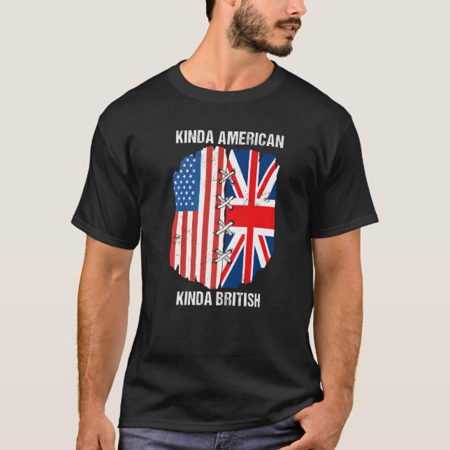Dual Citizenship UK USA Kinda American Kinda Briti T-Shirt (Front)