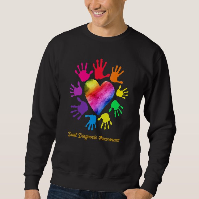 Dual Diagnosis Awareness Hands Dual Diagnosis Sweatshirt (Front)