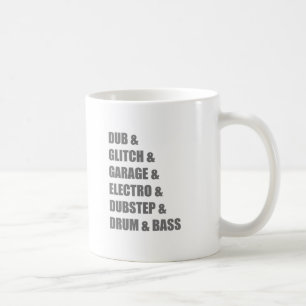 Dub Electro Glitch Dubstep Drum and Bass shirt Coffee Mug