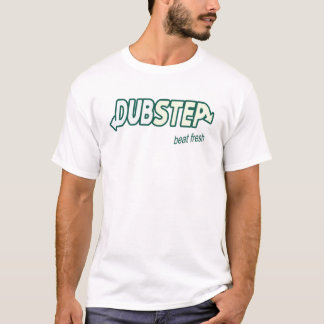 DUB STEP beat fresh guys mens dubstep T-Shirt