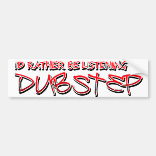 Dub step Dubstep music Bumper Sticker