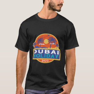Dubai 2023 Students Family Uae Vacation T-Shirt