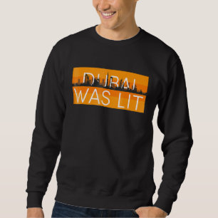 Dubai Was Lit Trip City Sweatshirt