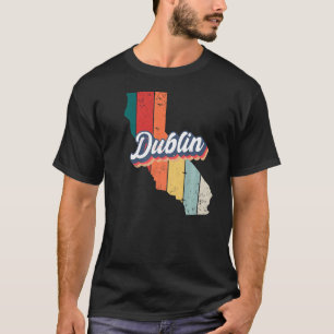 Dublin City Retro Vintage Hometown California T-Shirt