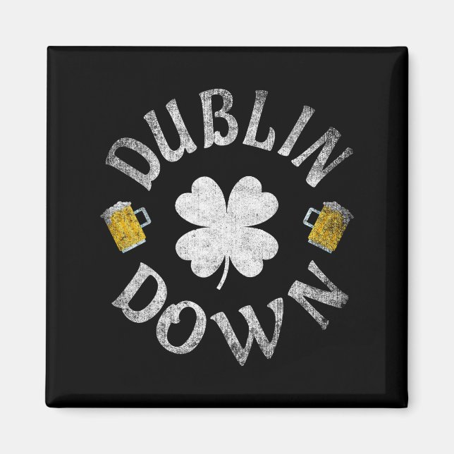 Dublin Down Irish Drinking Team St. Patrick's Day  Magnet (Front)