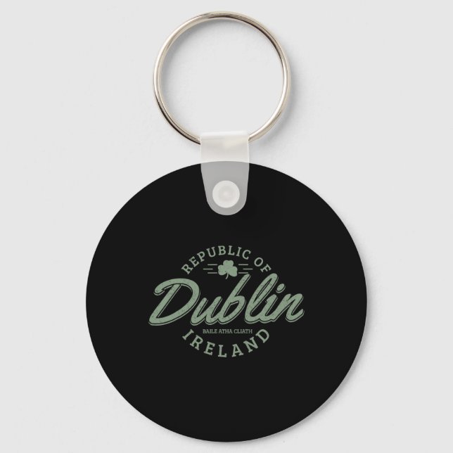 Dublin Ireland Clover Leaf Irish St. Patricks Day  Key Ring (Front)
