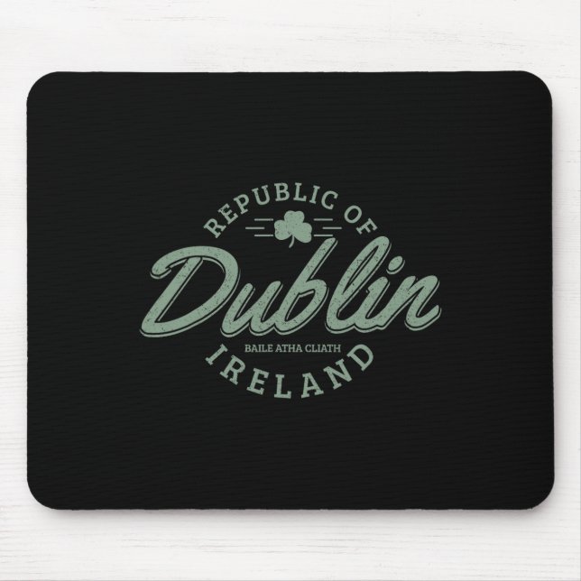Dublin Ireland Clover Leaf Irish St. Patricks Day  Mouse Pad (Front)