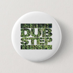 DUBSTEP Buds Dubstep music 6 Cm Round Badge