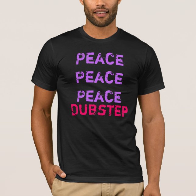 Dubstep Disturbs The Peace T-Shirt (Front)