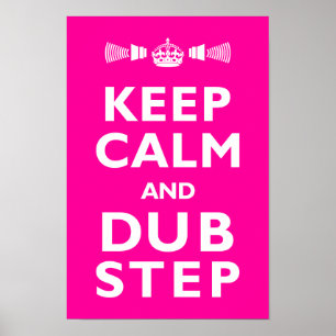 DUBSTEP Keep Calm- Any Colour! Poster