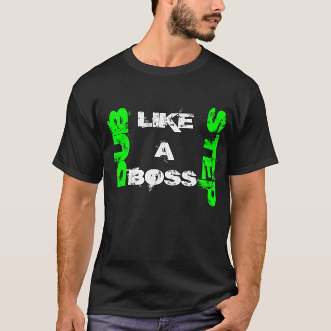 Dubstep Like a BOSS tshirt (Front)