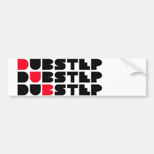 Dubstep WALL girls guys Dubstep music Bumper Sticker