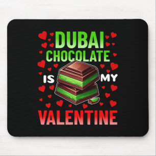 Dubyi Chocolate Is My Valentine Funny Chocolate Lo Mouse Pad