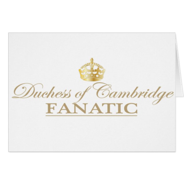 Duchess of Cambridge Fanatic (Front Horizontal)