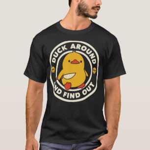 Duck Around And Find Out by Tobe Fonseca T-Shirt