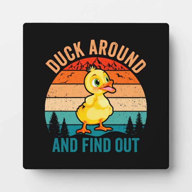 Duck Around And Find Out Plaque (Front)