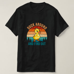 Duck Around And Find Out T-Shirt