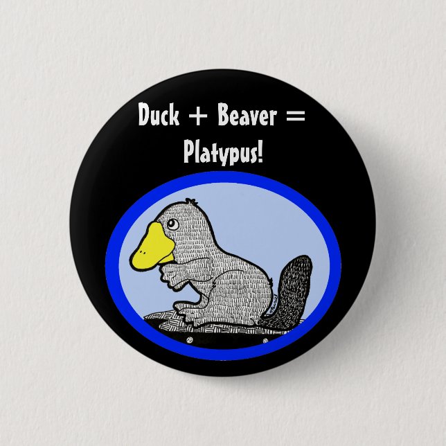 Duck + Beaver = Platypus! 6 Cm Round Badge (Front)