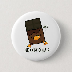 Duck Chocolate Funny Dark Chocolate Pun  6 Cm Round Badge