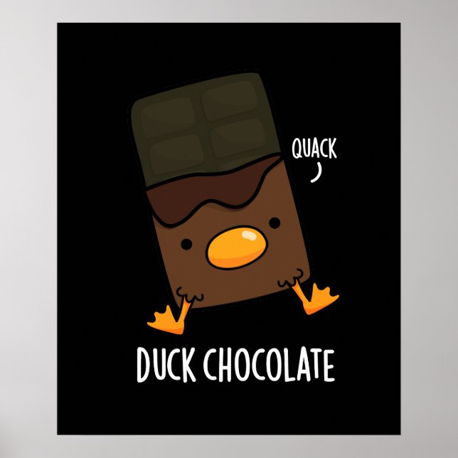 Duck Chocolate Funny Dark Chocolate Pun Dark BG Poster (Front)