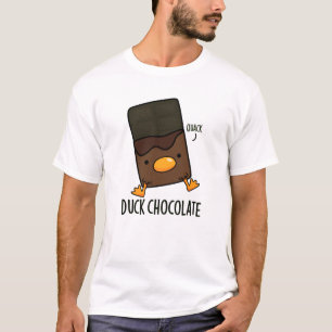 Duck Chocolate Funny Dark Chocolate Pun  T-Shirt
