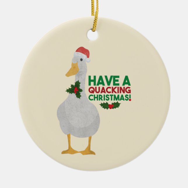 Duck Christmas Pun: Have a Quacking Christmas Ceramic Ornament (Front)